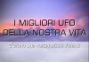 I migliori UFO della nostra vita