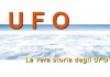 La vera storia degli UFO