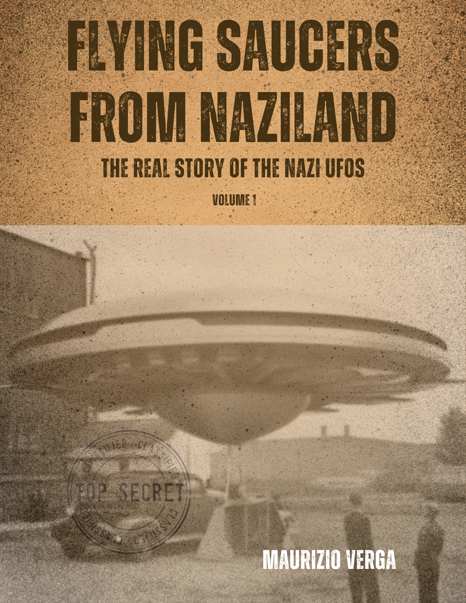UFO Nazisti - Il libro che spiega la vera storia sugli UFO nazisti e i dischi volanti tedeschi