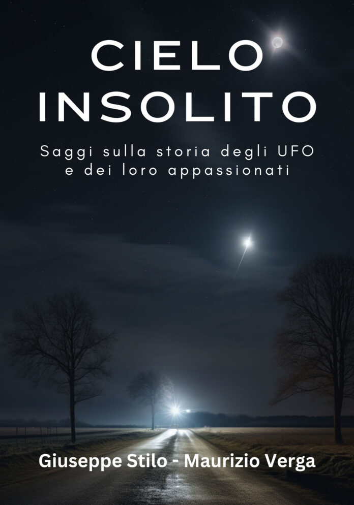 CIELO INSOLITO: antologia di saggi su UFO, Ufologia e Ufologi